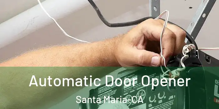  Automatic Door Opener Santa Maria-CA