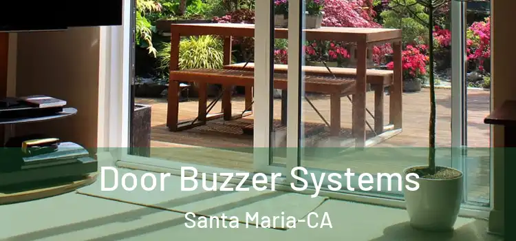  Door Buzzer Systems Santa Maria-CA