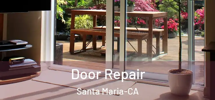  Door Repair Santa Maria-CA