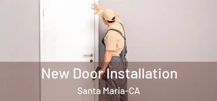  New Door Installation Santa Maria-CA