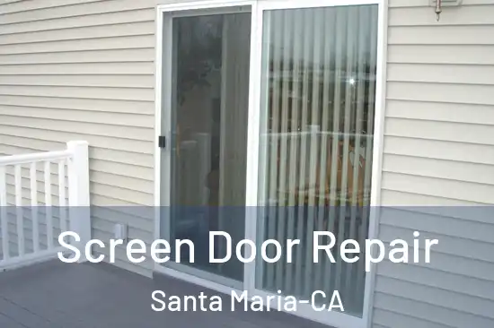  Screen Door Repair Santa Maria-CA